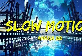 Lirik Lagu Amaria Bb Slow Motion Terjemahan